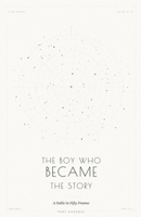 The Boy Who Became the Story: A Fable in Fifty Frames 9359437670 Book Cover