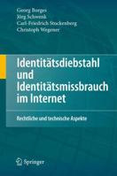 Identitätsdiebstahl Und Identitätsmissbrauch Im Internet: Rechtliche Und Technische Aspekte (German Edition) 3642158323 Book Cover