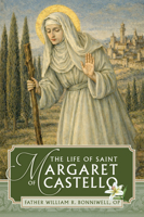 The Life of Blessed Margaret of Castello, 1287-1320 0895552132 Book Cover