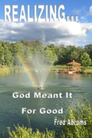 Realizing God Meant It For Good B0G8W421V1 Book Cover