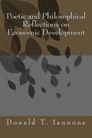 Poetic and Philosophical Reflections on Economic Development 1534676511 Book Cover