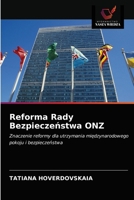 Reforma Rady Bezpieczeństwa ONZ: Znaczenie reformy dla utrzymania międzynarodowego pokoju i bezpieczeństwa 6202979836 Book Cover