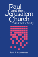 Paul and the Jerusalem Church: An Elusive Unity 1597523453 Book Cover