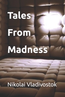 Tales From Madness B0C7SZDGNX Book Cover