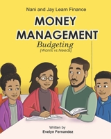 Money Management: Budgeting ( Wants vs. Needs ) (Jay and Nani Learn Finance) 163848161X Book Cover