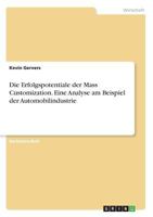 Die Erfolgspotentiale der Mass Customization. Eine Analyse am Beispiel der Automobilindustrie 3668650756 Book Cover