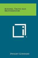 Buddha, Truth and Brotherhood 0766177815 Book Cover