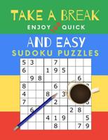 Take A Break Enjoy 100 Quick And Easy Sudoku Puzzles: Puzzle Book for Busy People. Easy Level (Answers Included) 1070200808 Book Cover