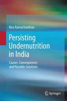 Persisting Undernutrition in India: Causes, Consequences and Possible Solutions 8132218310 Book Cover
