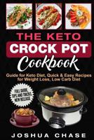 The Keto Crock Pot Cookbook: Guide for Keto Diet, Quick & Easy Recipes for Weight Loss, Low Carb Diet, Full guide, tips and tricks, new release 1987676440 Book Cover