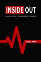 Inside Out - A 40 Day Journey to Transforming Your Heart 1638776180 Book Cover