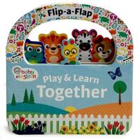 Baby Einstein Play and Learn Together: Flip-a-Flap Handled Board Book 1680522213 Book Cover