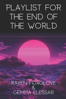 Playlist for the End of the World (Gemma Elessar) B0F27XWHX5 Book Cover