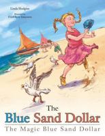 The Blue Sand Dollar: The Magic Blue Sand Dollar 149183028X Book Cover