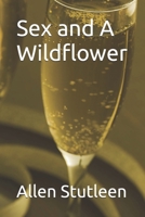 Sex and A Wildflower B0D232QNW9 Book Cover