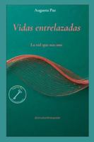 Vidas entrelazadas: La red que nos une B0FVW2JV8G Book Cover