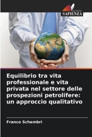 Equilibrio tra vita professionale e vita privata nel settore delle prospezioni petrolifere: un approccio qualitativo (Italian Edition) 6208725852 Book Cover