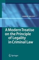 A Modern Treatise on the Principle of Legality in Criminal Law 364213713X Book Cover