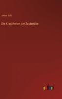 Die Krankheiten der Zuckerrübe 3368258745 Book Cover