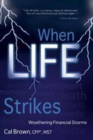 When Life Strikes: Weathering Financial Storms 1612540325 Book Cover