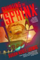Shooting the Sphinx: A Novel 1466877987 Book Cover