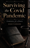 Surviving the Covid Pandemic: Contents of a Diary 1972576402 Book Cover