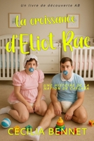 La croissance d'Eliot Rae: Une histoire de régression ABDL futuriste (French Edition) B0FR492ZDX Book Cover