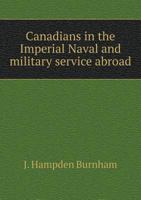 Canadians in the Imperial Naval and Military Service Abroad 5518868499 Book Cover