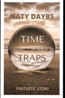 TIME TRAPS: FANTASTIC STORY B08HGPPNYC Book Cover