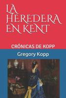 La Heredera en Kent 1983380636 Book Cover