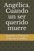 Angélica. Cuando un ser querido muere B08GV91WBJ Book Cover