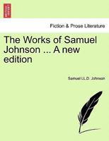 The Works of Samuel Johnson, Ll.D.: With an Essay On His Life and Genius, Volume 1 1296018660 Book Cover