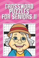 Crossword Puzzles for Seniors II: Crosswords for Seniors, Crossword Puzzle Books for Adults Crossword for Men and Women, Puzzle Books for Seniors (100 Puzzles) B087RC9HFN Book Cover