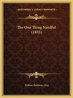 The One Thing Needful 1347964657 Book Cover