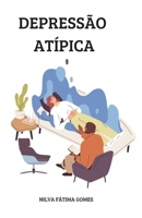 DEPRESSÃO ATÍPICA (Portuguese Edition) B0F1FTS8QC Book Cover
