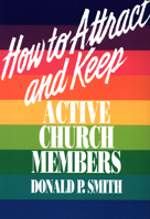 How to Attract and Keep Active Church Members 0664251404 Book Cover