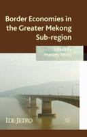 Border Economies in the Greater Mekong Sub-region (IDE-JETRO Series) 1137302895 Book Cover