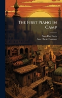 The First Piano In Camp (1919) 0548683158 Book Cover