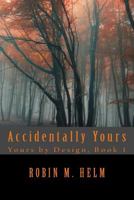 Accidentally Yours 148020675X Book Cover