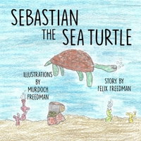 Sebastian the Sea Turtle 1257077848 Book Cover