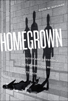 Homegrown: Identity and Difference in the American War on Terror 1479870331 Book Cover