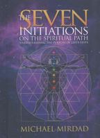 The Seven Initiations of the Spiritual Path 0876044909 Book Cover