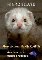 Geschichten für die Safa: Aus dem Leben meiner Frettchen 3743117762 Book Cover