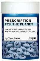 Prescription for the Planet 1419655825 Book Cover