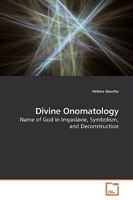 Divine Onomatology: Name of God in Imyaslavie, Symbolism, and Deconstruction 3639194934 Book Cover