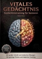 Vitales Gedächtnis - Gedächtnistraining für Senioren: Mit großer Schrift & einfacher Sprache - Für Geistige Fitness & einer klaren Tagesstruktur (German Edition) 3695732822 Book Cover