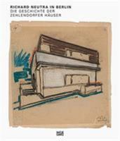 RICHARD NEUTRA IN BERLIN - DIE GESCHICHTE DER ZEHLENDORFER HAUSER /ALLEMAND 3775741534 Book Cover
