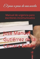 El paso a paso de una novela: Manual de urgencia para escritores incomunicados (Spanish Edition) B0HHX12PYG Book Cover
