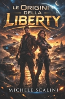 Le origini della Liberty (Italian Edition) B0DF81SWBR Book Cover