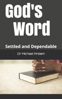 God's Word: Settled and Dependable B08JWDN4CP Book Cover